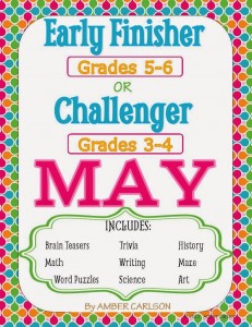 http://www.teacherspayteachers.com/Product/May-Early-Finisher-Grades-5-6-or-Challenger-Grades-3-4-Packet-688659
